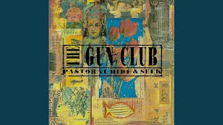 Video thumbnail of "The Gun Club - I Hear Your Heart Singing"