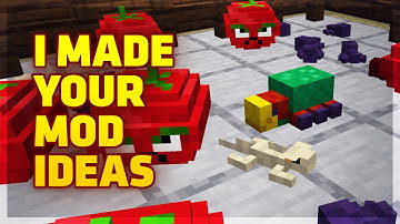 I Made Your Crazy Mod Ideas!