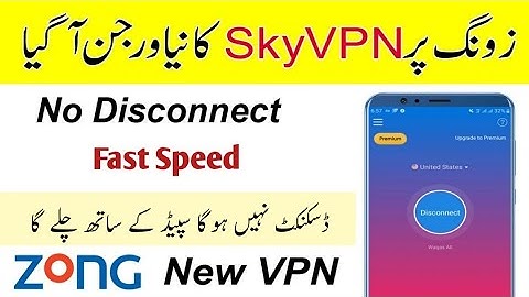Sky VPN New Version New Update No Disconting Problem || zong free internet