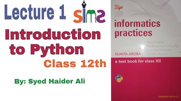 Class 12th | Lecture 1 | Informatics Practices | Introduction to Python || By Haider Sir SIMS
