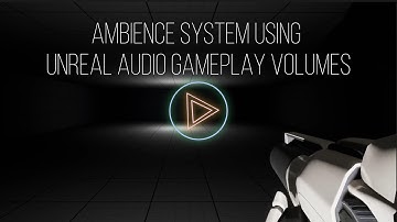 Ambience System Using Unreal 5