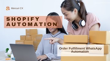 How to Automate WhatsApp Order Fulfillment Messages on Shopify | Mercuri CX Tutorial