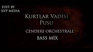 Kurtlar Vadisi Pusu - Cendere Orchestrall Bass Mix Resimi