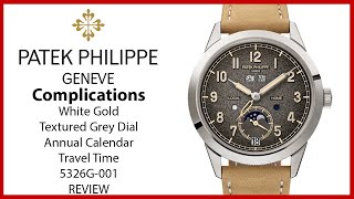 ▶ Patek Philippe Complications Annual Calendar Travel Time Textured Grey Dial 5326G-001 - REVIEW
