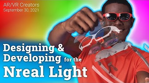 Designing and Developing for the Nreal Light