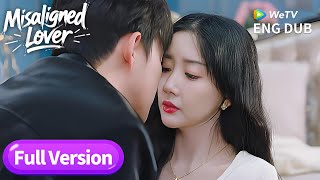 FULL VER. | ENG DUB【Misaligned Lover 错位爱人】| Lost in Love 💫✨ | WeTV