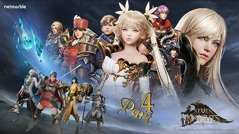 Seven Knights 2 gameplay! Part 4