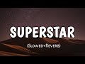 Superstar Song | [Slowed+Reverb] | Sukhe | Jaani | Muzical Doctorz, Divya Bhatt