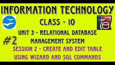 Create Database and Table in OpenOffice Base | Part 2 of Session 2 | Unit 3 RDBMS| Class 10 | IT