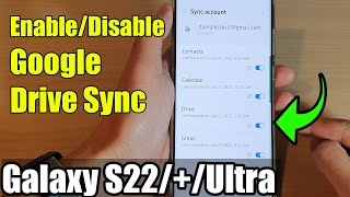 Galaxy S22/S22+/Ultra: How to Enable/Disable Google Drive Sync