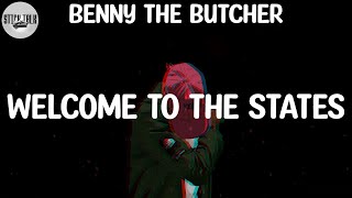 Benny the Butcher - Welcome to the States (Lyric Video)