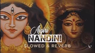 Aigiri Nandini (Slowed   Reverb) | Mahisasur Mardini Strotram