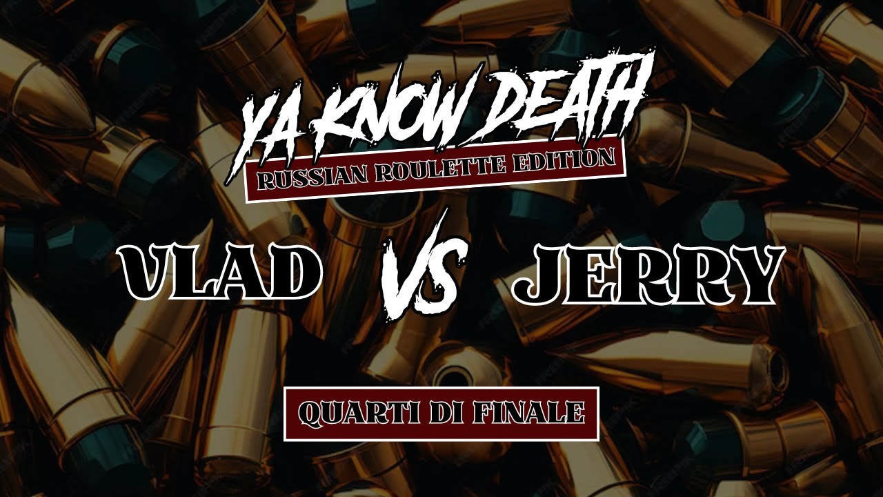Vlad VS Jerry - Ya Know Death - Quarti di finale ( Freestyle Battle )