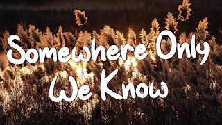 Somewhere Only We Know - Keane (Lyrics) || Ed Sheeran, Rosa Linn (Mix Lyrics)