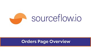 Sourceflow Tutorial - Orders Page Overview