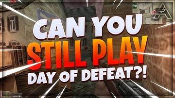 Can You Still Play Day of Defeat?