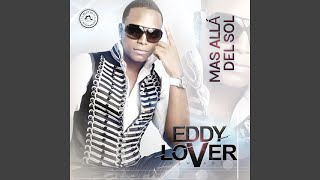 Video thumbnail of "Eddy Lover - Mas Allá del Sol"