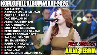 DALAM SEPIKU | AJENG FEBRIA | FULL ALBUM DANGDUT KOPLO  VIRAL TERBARU  2026! OSENG