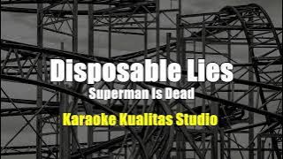 DISPOSABLE LIES - SUPERMAN IS DEAD KARAOKE VIDEO NO VOCAL MINUS ONE KUALITAS STUDIO