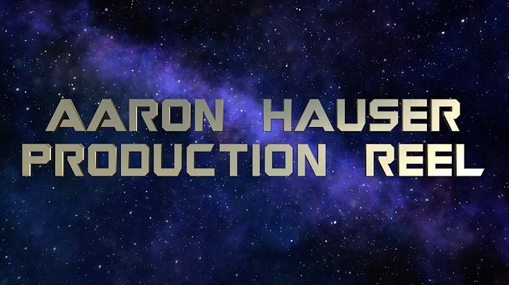 Aaron Hauser - Production Reel