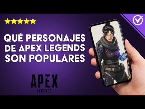 ¿Qué personajes de APEX LEGENDS son los más populares y por qué?