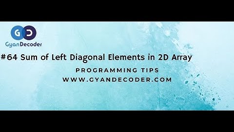 #64 Sum of Left Diagonal Elements in 2D Array