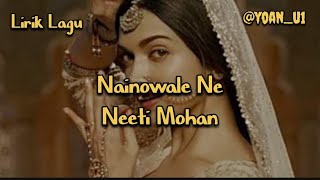 Download lagu Lagu Viral 2024 - Nainowale Ne - Neeti Mohan | Padmaavat | Deepika Padukone | Lirik Lagu