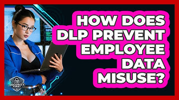 How Does DLP Prevent Employee Data Misuse? - SecurityFirstCorp.com