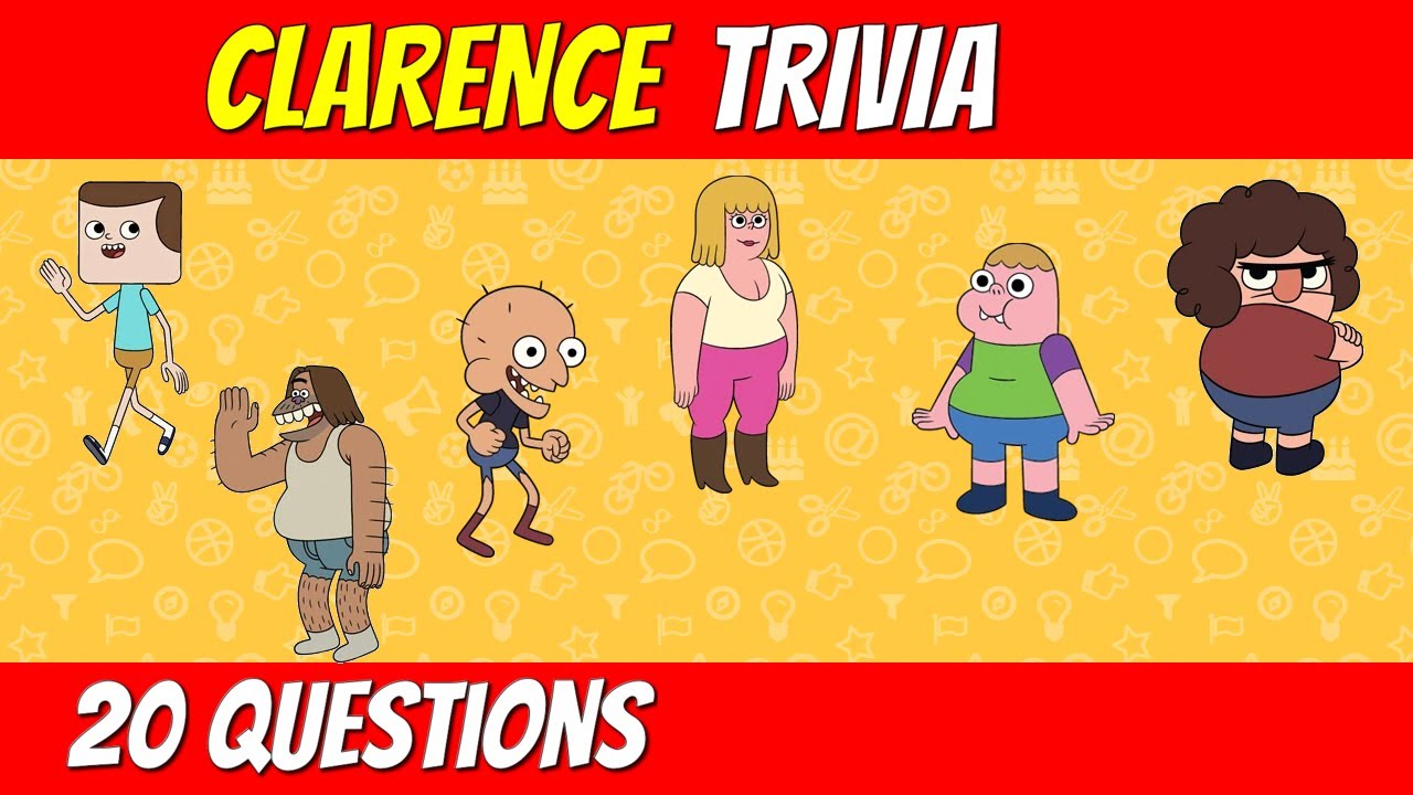 CLARENCE Trivia Cartoon Quiz Challenge YouTube