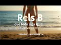 Rels B Que Todo Siga Igual O Que Vaya Mejor AfroLOVA 25 KARAOKE LETRA