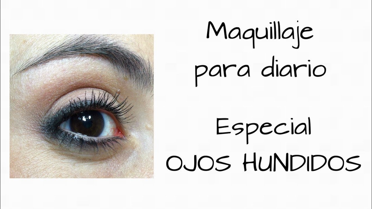 Tutorial Maquillaje diario especial ojos hundidos /Makeup Tutorial daily special sunken eyes
