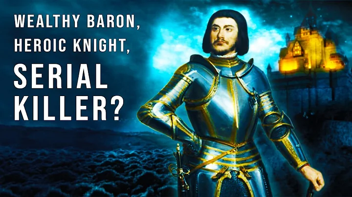 Baron Gilles de Rais: The Medieval Serial Killer - DayDayNews