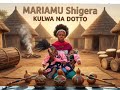 MARIAMU SHIGERA 0752490616 KULWA NA DOTTO OFFICIAL MUSIC AUDIO 