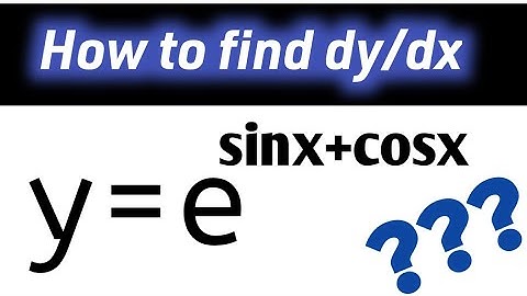 How to find dy/dx of y=e^sinx+cosx l How to solve