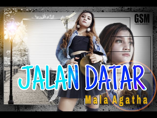 Remix Jalan Datar - Mala Agatha I Official Music Video class=