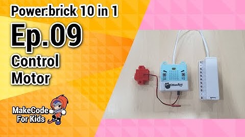 ฝึกcodingไมโครบิต PowerBrick 09 Motor Control วิทยาการคำนวน