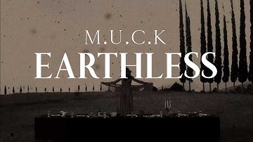 M.U.C.K - EARTHLESS (Official Music Video)