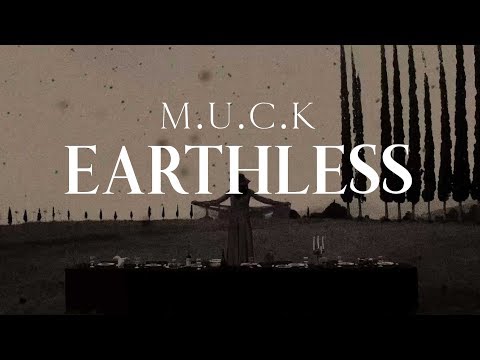 M.U.C.K - EARTHLESS (Official Music Video)