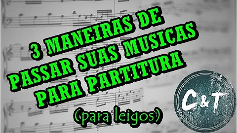 Como fazer uma partitura de uma música?