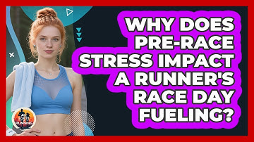 Why Does Pre-race Stress Impact A Runner