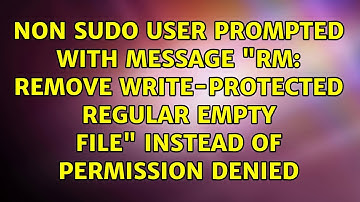 remove write-protected regular empty file" instead of permission denied