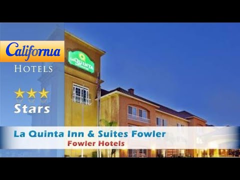 La Quinta Inn & Suites Fowler, Fowler Hotels - California