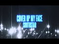 Southstar  cover up my face official visualizer