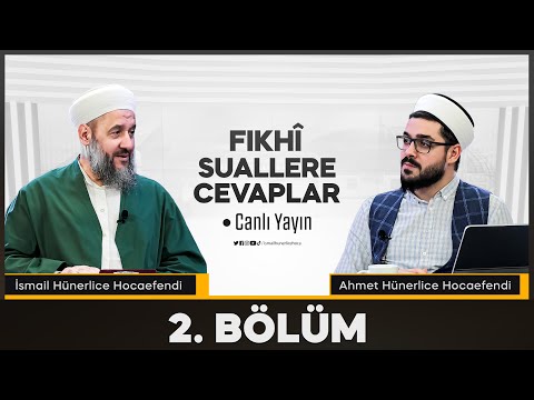 İsmail Hünerlice Hocaefendi ile Fıkhi Suallere Cevaplar (2. Bölüm)