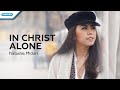 In Christ Alone - Natashia Midori (with lyrics)