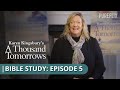 Dive deeper into episode 5 with Karen Kingsbury | A Thousand Tomorrows Bible Study