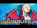 Hime Plays Subnautica For The THIRD TIME OMG