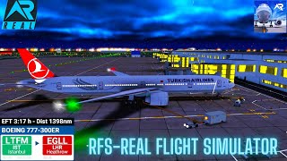 RFS–Real Flight Simulator–Istanbul–To–Heathrow–Full Flight–B777-300ER–Turkish Airlines–Full HD