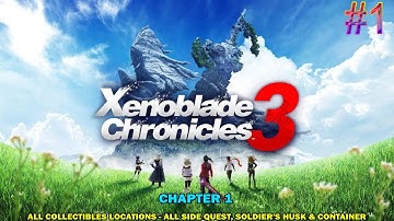 Xenoblade Chronicles 3 walkthrough - Chapter 1 - All side quests, containers & soldier