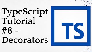TypeScript Tutorial #8 - Decorators